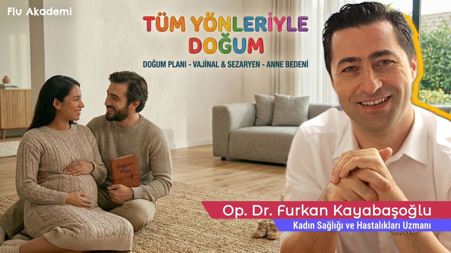 Furkan Kayabaşoğlu ile Tüm Yönleriyle Doğum