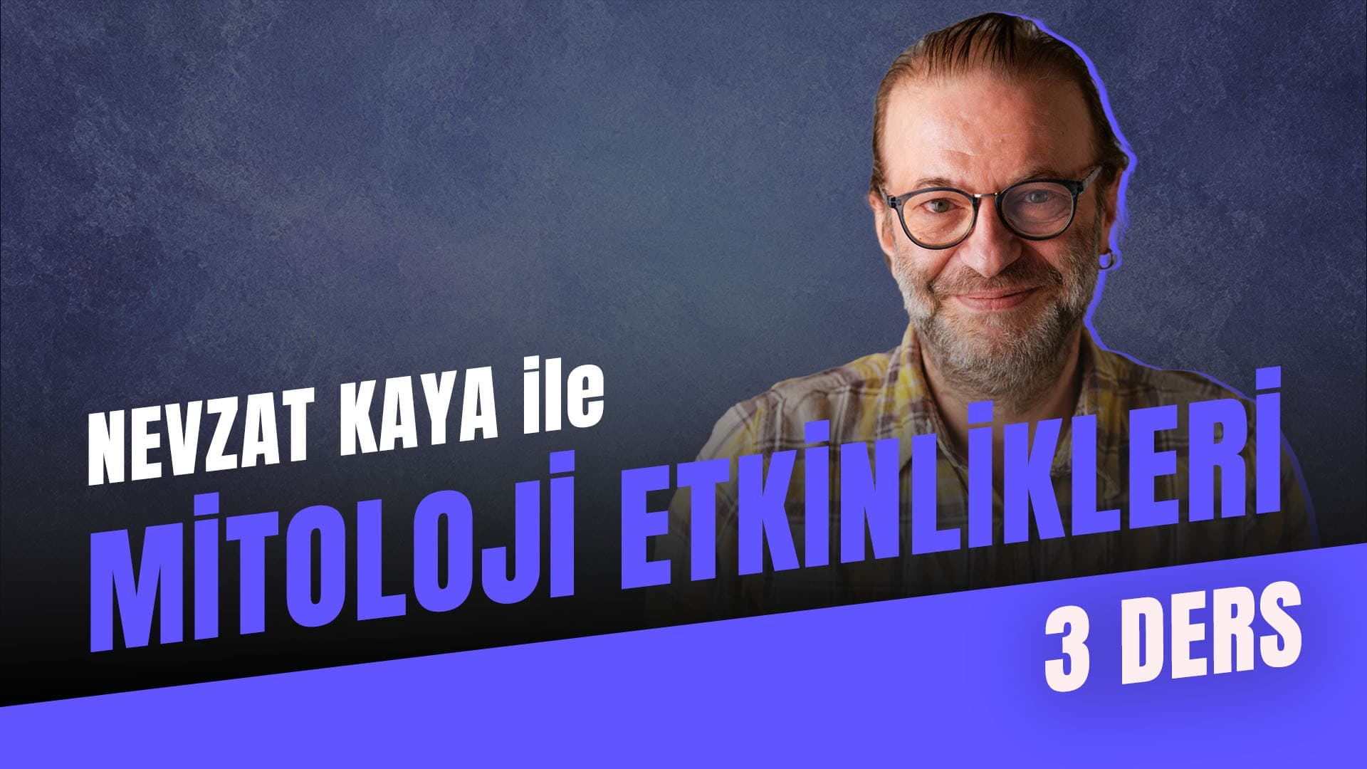 Nevzat Kaya ile Mitoloji Etkinlikleri Paketi