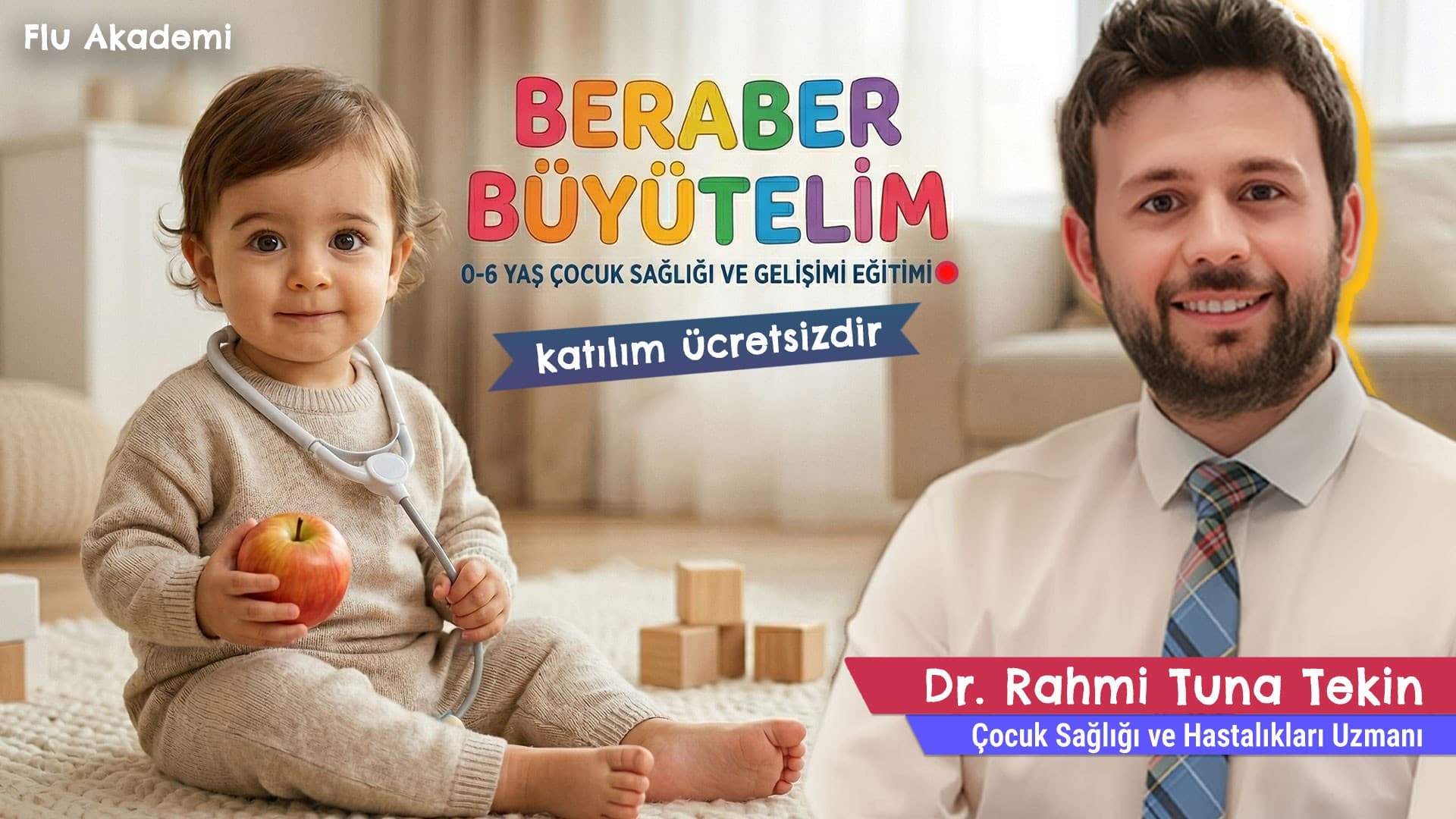 Rahmi Tuna Tekin ile Beraber Büyütelim – Çocuğun Büyüme Yolculuğu
