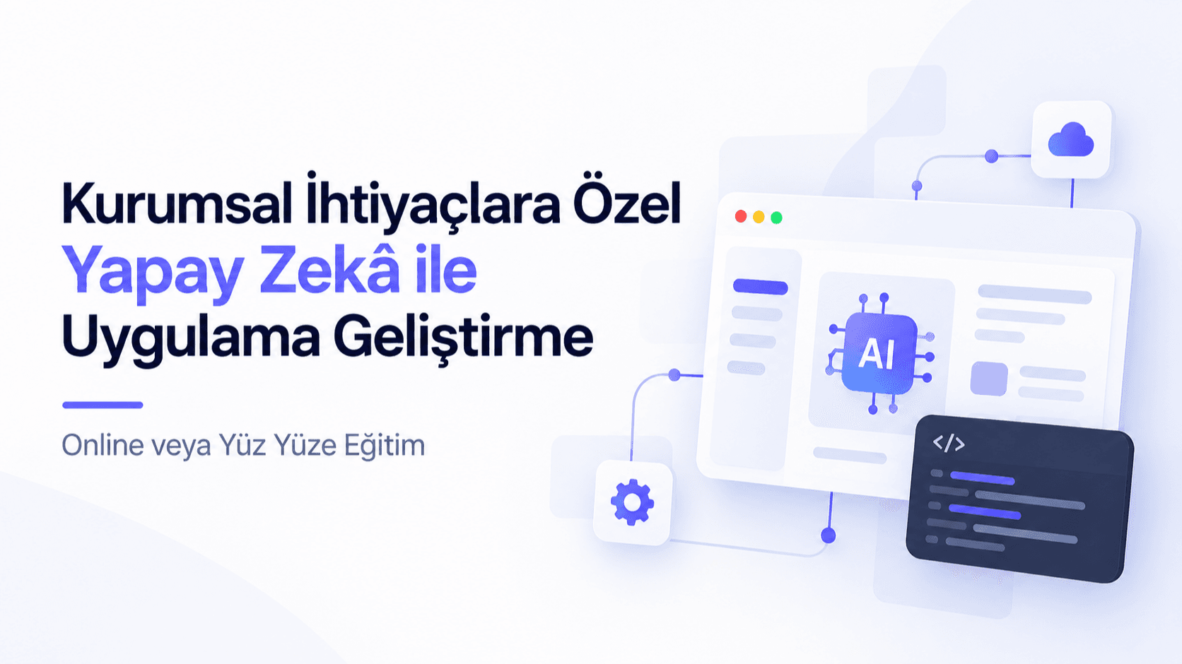 Kurumsal İhtiyaçlara Özel Yapay Zekâ ile Uygulama Geliştirme