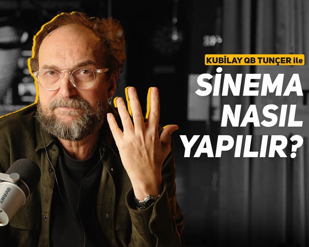 Kubilay QB Tuncer ile Sinema Nasıl Yapılır? - Mart 2026