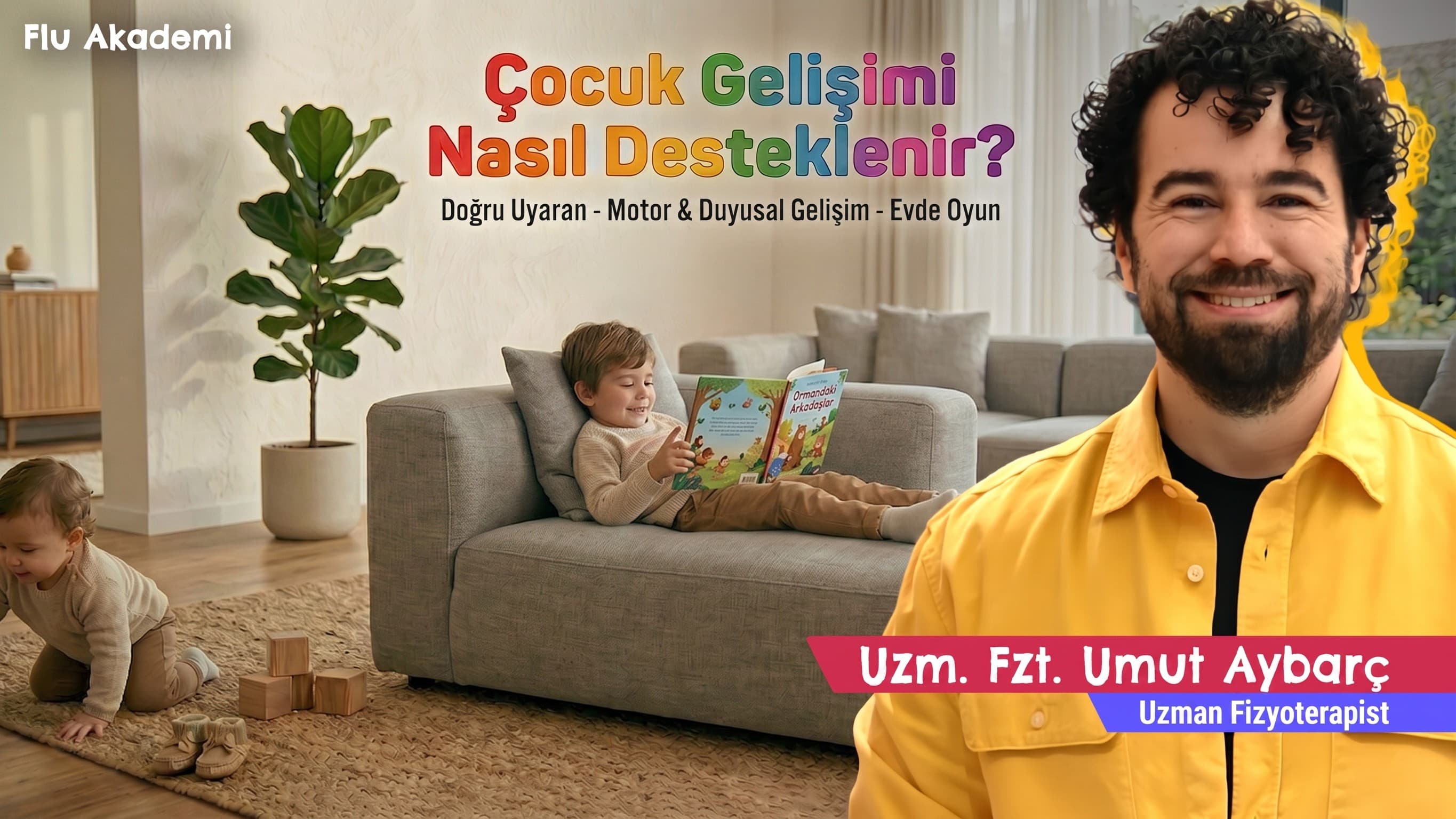Umut Aybarç ile Çocukların Gelişimi Nasıl Desteklenmelidir?